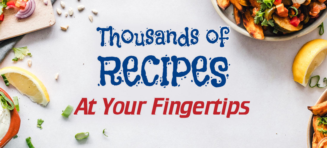 Thousands of recipes at your fingertips!